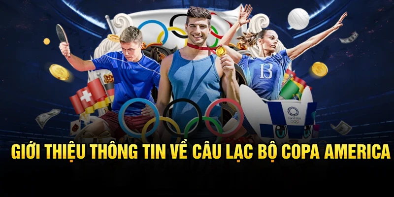 Giới thiệu thông tin về câu lạc bộ Copa American