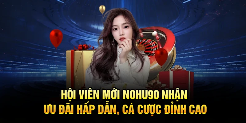 Ưu đãi hấp dẫn dành cho hội viên mới ngay từ lần đầu tham gia