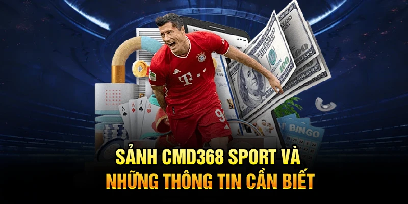 Sảnh CMD368 sport và những thông tin cần biết